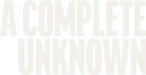 A Complete Unknown