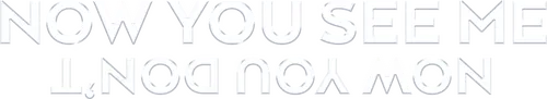 Now You See Me: Now You Don't